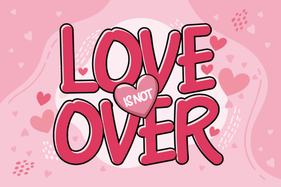 Love Over: The Display Font That Elevates Campaign Creativity